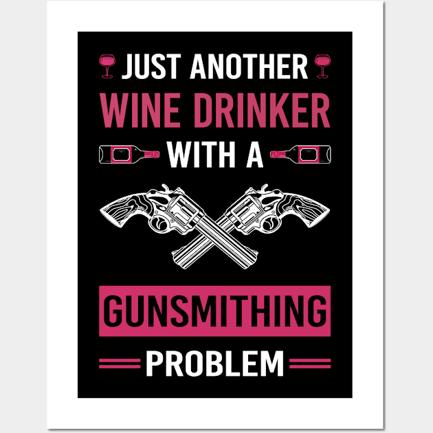 Wine Drinker Gunsmithing Gunsmith Wall Art by Good Day